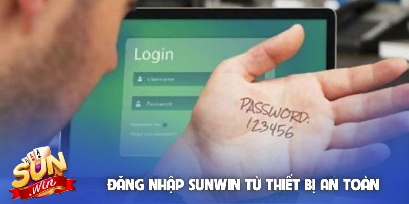 Đăng nhập Sunwin từ thiết bị an toàn