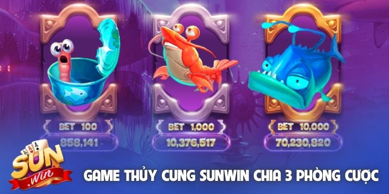 Game Thủy Cung Sunwin chia 3 phòng cược