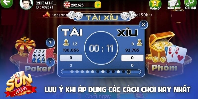 Lưu ý khi áp dụng các cách chơi hay nhất